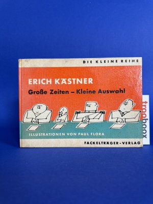 Große Zeiten - Kleine Auswahl. Erstausgabe