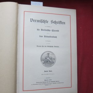 Berlinische Chronik nebst Urkunden-Buch und Vermischte Schriften (2 Bände) im Anschlusse a.d. Berl. Chronik u. a. d. Urkundenbuch. BEIGABE: Flügelmappe […]