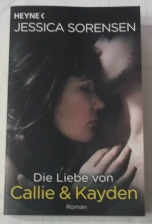 gebrauchtes Buch – Jessica Sorensen – Die Liebe von Callie und Kayden Band 2