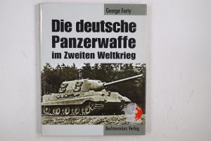 DIE DEUTSCHE PANZERWAFFE IM ZWEITEN WELTKRIEG.