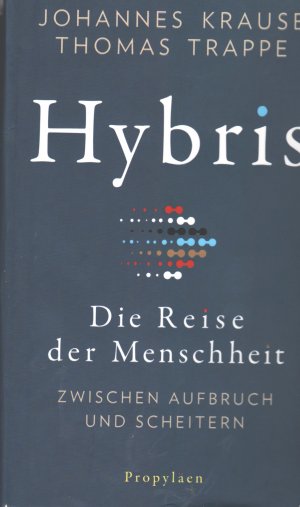 gebrauchtes Buch – Krause, Johannes; Trappe – Hybris - die Reise der Menschheit: zwischen Aufbruch und Scheitern