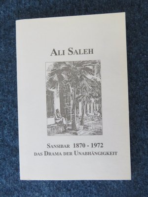 Sansibar 1870 - 1972 Das Drama der Unabhängigkeit