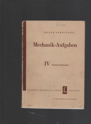 antiquarisches Buch – Menge - Schrieder – Mechanikaufgaben aus der Maschinentechnik IV. Wärmelehre