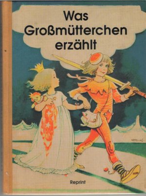 gebrauchtes Buch – kollektiv – Was Großmütterchen erzählt Erzählungen und Märchen für kleine Leute  mit fünf bunten und vielen schwarzen Bildern von H.Artelius