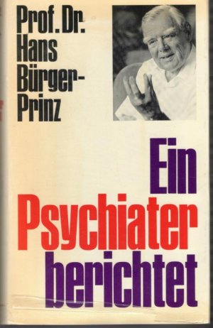 gebrauchtes Buch – Hans Bürger-Prinz – Ein Psychiater berichtet Fallstudien von Hans Bürger-Prinz