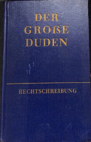 Der grosse Duden Wörterbuch und Leitfaden der deutschen Rechtschreibung  herausgegeben von Horst Klien.