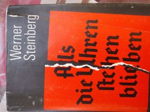 antiquarisches Buch – Werner Steinberg – Als die Uhren stehenblieben ein roman um den Prozeß der Jutta Münch Schicksal eines Romans 1 Roman aus dem Deutschland-Zyklus von Werner Steinberg