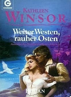 gebrauchtes Buch – Kathleen Winsor – Rauher Osten, wilder Westen Kathleen Winsor   erzählt von rauhen, harten Männern, die in den Jahren nach dem Bürgerkrieg unter Einsatz ihres Lebens Gold, Silber und Kupfer den wilden Einöden des Westens entrissen.