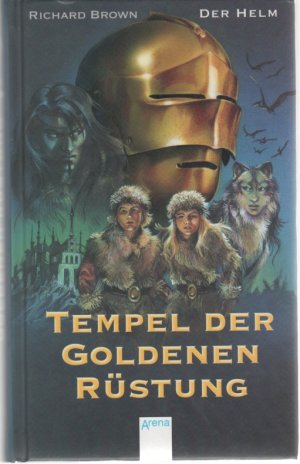 gebrauchtes Buch – Richard Browne – Tempel der goldenen Rüstung Suche nach der Herrschaft über die Nordinseln ein Fantasy Roman von Richard Browne, Teil:   Der  Helm