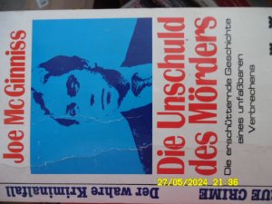 gebrauchtes Buch – Joe McGinnis – Die Unschuld des Mörders Geschichte eines unfassbaren Verbrechens Verfilmt unter dem Titel 'Ich bin kein Mörder'. 'Fesselnd, unheimlich und erstklassig die erschütternde Der wahre Kriminalfall von Joe McGinniss