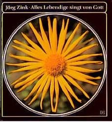 gebrauchtes Buch – Jörg Zink – Alles Lebendige singt von Gott Betrachtungen von Jörg Zink(Gedichte)zu Bildern von Jörg Zink