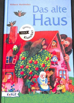 gebrauchtes Buch – Wilhelm Matthießen – Das alte Haus Märchen zum Lesen und Vorlesen von Wilhelm Matthießen mit   Illustrationen von  Tamara Ramsey