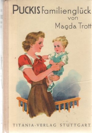 gebrauchtes Buch – Trott Magda – Puckis Familienglück eine Erzählung für junge Mädchen von Magda Trott mit Bildern von Fritz hartenstein