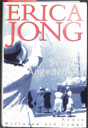 gebrauchtes Buch – Erica Jong – Seliges Angedenken ein Roman über Mütter und Töchter von Erica Jong