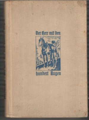 Der Herr mit den hundert Augen. Eine Abenteuergeschichte aus den tibetischen Bergen vom Wilhelm Matthießen. Mit Bildern von D.M. Urbas