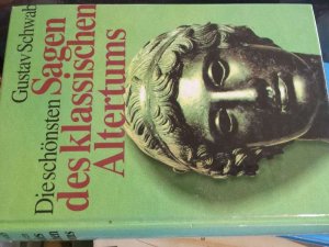 gebrauchtes Buch – Schwab, Gustav,Eichhof – Sagen des klassischen Altertums  herausgegeben von Gustav Schwab mit Zeichnungen von Arthur Wellmann