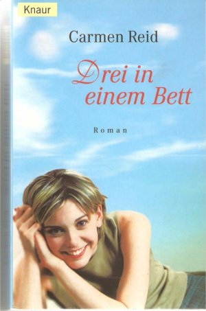 gebrauchtes Buch – Carmen Reid – Drei in einem Bett eine Unternehmensberaterin mit Kind alles nur eine Frage der Organisation?/Reid, Carmen