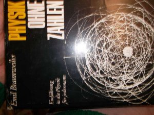 antiquarisches Buch – Emil Braunweiler – Physik ohne Zahlen eine Einführung in die Physik für jedermann  von Emil Braunweiler mit Fotos und Illustrationen Grundbegriffe: Körper, Moleküle, Atome, Elementarteilchen, Länge, Masse, Zeit, Kraft, Energie - Wärmelehre: Temperatur, Wärme - Mechanik...