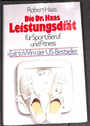 gebrauchtes Buch – Robert Haas – Die Dr.Haas-Leistungsdiät für Sport, Beruf und Fitness von Robert Haas mit  Rezepten von Hilarie Porter.  mit Ernährungsplänen ,Menüplan für 28 Tage und Diätplan