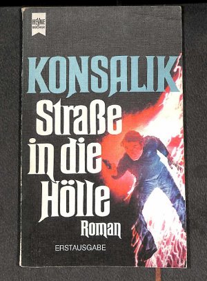 gebrauchtes Buch – Konsalik, Heinz G – Strasse in die Hölle Revolte in der grünen Hölle ein  Roman von Heinz G. Konsalik