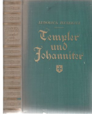 gebrauchtes Buch – Ludovica Hesekiel – Templer und Johanniter die deutsche vergangenheit verdankt den Ritterorden ein Roman von Ludovica Hesekiel