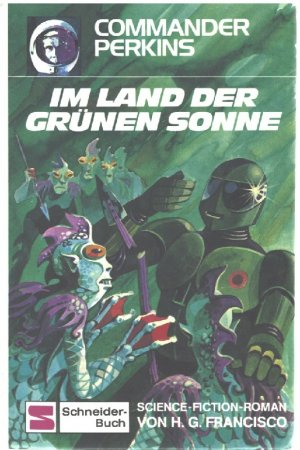 gebrauchtes Buch – H. G. Francisco – Commander Perkins - Im Land Der Grünen Sonne - Science-Fiction-Roman  mit Illustrationen von Werner Heymann