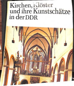 gebrauchtes Buch – Hauptvorstand der Christlich-Demokratisc – Kirchen, Klöster und ihre Kunstschätze in der DDR herausgegeben von Hauptvorstand der Christlich-Demokratischen Union Deutschlands mit 126 mehrfarbigen und 305 einfarbigen Abbildungen auf 312 Tafeln und 32 Grundrissen im Text