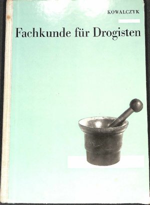 antiquarisches Buch – Willi Kowalczyk – Fachkunde für Drogisten Aufbau und Führung einer drogerie, warenkunde und Gesetze zum Unfallschutz  von  Willi Kowalczyk mit 111 Bildern und 17 Tabellen