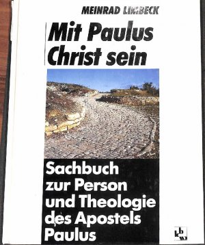 gebrauchtes Buch – Meinrad Limbeck – Mit Paulus Christ sein ein Sachbuch zur Person und Theologie des Apostels Paulus von Limbeck, Meinrad