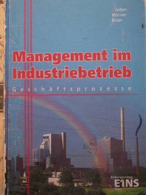 gebrauchtes Buch – Nolden, Rolf-Günther – Management im Industriebetrieb. Band 1: Geschäftsprozesse