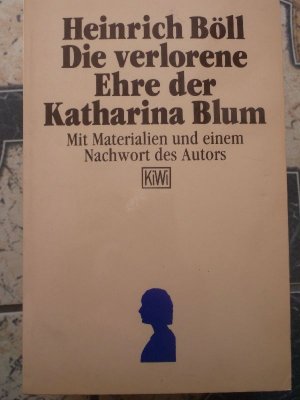 gebrauchtes Buch – Heinrich Böll – Die verlorene Ehre der Katharina Blum oder Wie Gewalt entstehen und wohin sie führen kann/ eine Erzählung von Herich Böll mit Materialien und einem Nachwort des Autors