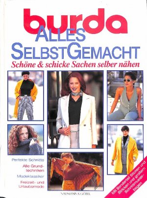 gebrauchtes Buch – Burda – Burda Alles selbstgemacht schöne & schicke Sachen selber nähen die eigene Garderobe nähen, Farben und Formen selbst bestimmen