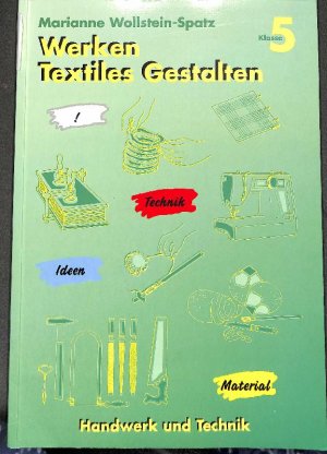 gebrauchtes Buch – Marianne Wollstein-Spatz – Werken / Textiles Gestalten, Klasse 5