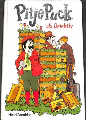 gebrauchtes Buch – Henri Arnoldus – Pitje Puck als Detektiv Band 9 der Serie des Briefträgers und andere Berufen und dessen Abenteuer  von Henri Arnoldus mit Zeichnungen von Peter Wrobel