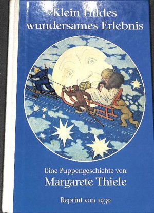 gebrauchtes Buch – Margarete Thiele – Klein Hildes wundersames Erlebnis eine Puppengeschichte von Margarete Thiele mit Bildern von Ernst kutzner