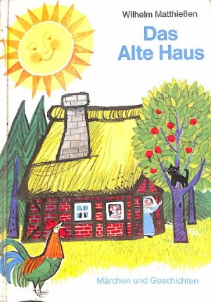 Das alte Haus Märchen und Geschichten zum Vorlesen und Selberlesen von  Wilhelm Matthießen mit Bildern Irene Schreiber(bitte Zustand beachten!!!)