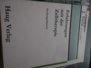 Erfahrungen mit der Zelltherapie Ein Kongressbericht. Mit 5 Tab.Dr. med. Joachim Stein (Herausgeber)  Mit 17 Abbildungen und 5 Tabellen