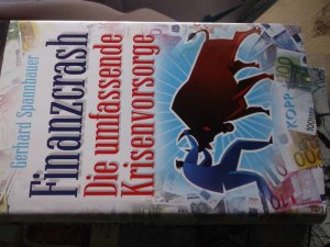 gebrauchtes Buch – Gerhard Spannbauer – Finanzcrash die umfassende Krisenvorsorge "..wir stehen vor einem weltweiten Finanzcrash auf den Sie sich jetzt vorbereiten müssen! von Gerhard Spannbauer