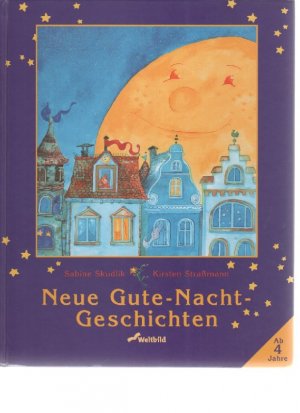 Neue Gute-Nacht-Geschichten und viele geschichten für viele süße Träume herausgegeben von Sabine Skudlik mit Illustrationen von Kirsten Straßmann raßmann