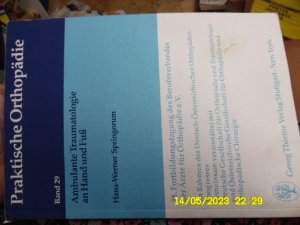 gebrauchtes Buch – Georg Holfelder – Praktische Orthopädie, Bd.29, Ambulante Traumatologie an Hand und Fuß mit 70 Abbildungen, 23 Tabellen. Ambulante Traumatologie der Hand,Ambulante Traumatologie des Fußes