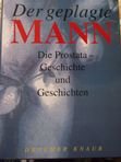 gebrauchtes Buch – Jürgen Thorwald – Der geplagte Mann. die Prostata - Geschichte und Geschichten Ein unbekanntes und faszinierendes Stück männlicher Geschichte zwischen Lust und Schmerz von Jürgen Thorwald