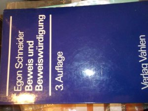 Beweis und Beweiswürdigung unter besonderer Berücksichtigung des Zivilprozesses.