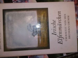 Irische Elfenmärchen  übersetzt und eingeleitet von den Brüdern Grimm herausgegeben von Thomas Crofton Croker mit Illustrationen von G.Ruth Mossner und einem  Nachwort zur Neuausgabe von Konrad Sandkühler