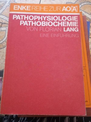 gebrauchtes Buch – Lang, Florian; R – Pathophysiologie und Pathobiochemie - Eine Einführung von Florian Lang / Mit 112 Abbildungen und 76 Tabellen / Enke Reihe zur AO