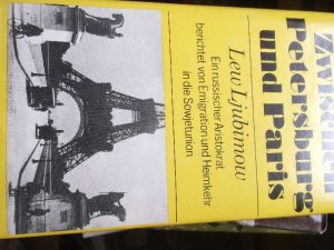 gebrauchtes Buch – Lew Ljubimow – Zwischen Petersburg und Paris ein russischer Aristokrat berichtet von Emigration und Heimkehr in die Sowjetunion von  Lew Ljubimow mit Fotos