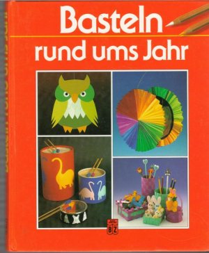 gebrauchtes Buch – Inge Uffelmann – Basteln rund ums Jahr herausgegeben von Inge Uffelmann mit Anleitungen und Vorlagen