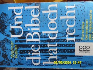 antiquarisches Buch – Werner Keller – Und die Bibel hat doch Recht Forscher beweisen die historische Wahrheit eine Dokumentation von Werner Keller mit zahlreichen fotos und karten