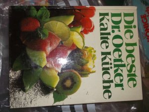 gebrauchtes Buch – Zabert, Arnold  – Die  beste Dr. Oetker kalte Küche Meisterwerke und kreationen mit  Rezeptentwicklung und Rezepttext der Versuchsküche Dr. August Oetker, Bielefeld. Unter Mitarb. von Heide Hagendorf ...) Körperschaft: Doktor August Oetker Bielefeld