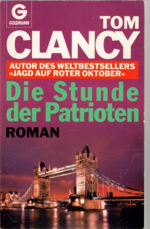 gebrauchtes Buch – Tom Clancy – Die Stunde der Patrioten ein Thriller der Extraklasse von Tom Clancy