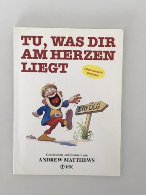 gebrauchtes Buch – Andrew Matthews – Tu, was dir am Herzen liegt